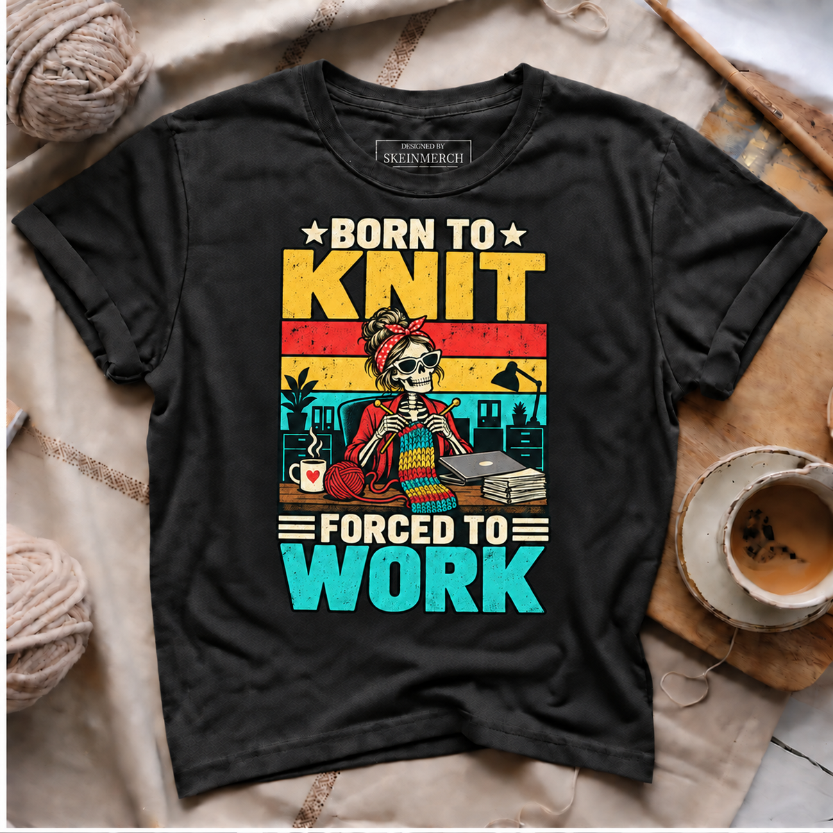 Born to Knit Forced to Work T-Shirt