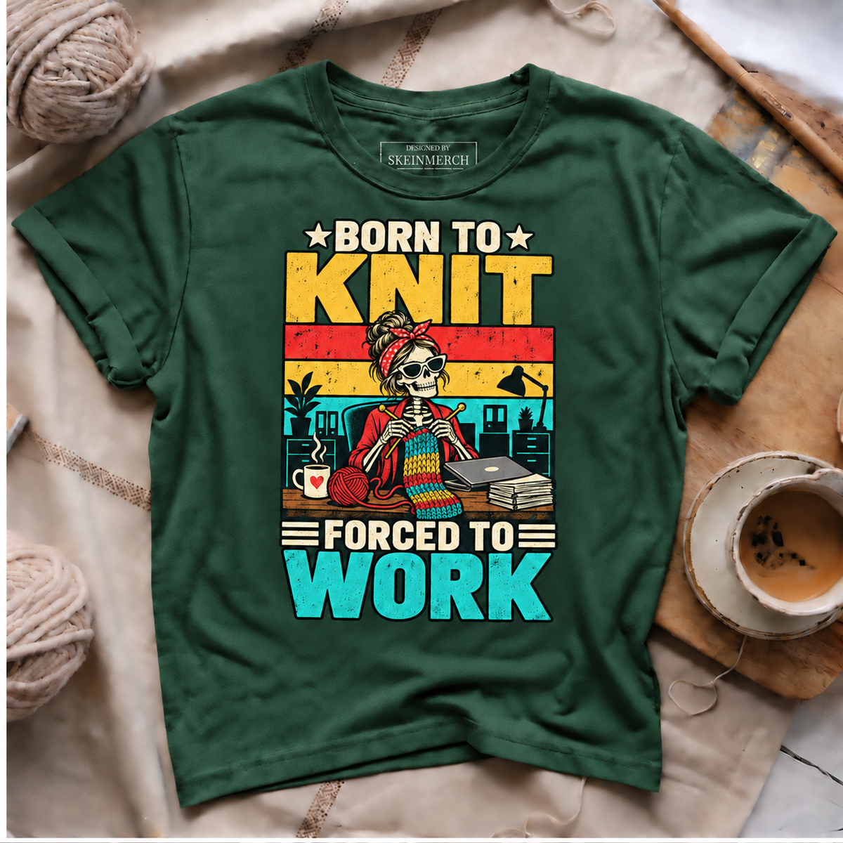 Born to Knit Forced to Work T-Shirt