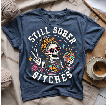 Still Sober Bitches T-Shirt
