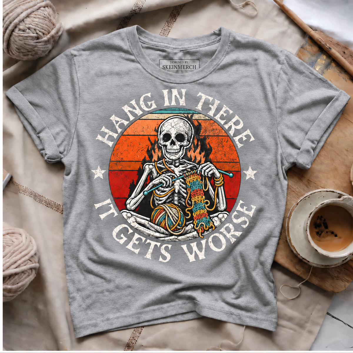 Hang in There It Gets Worse T-Shirt