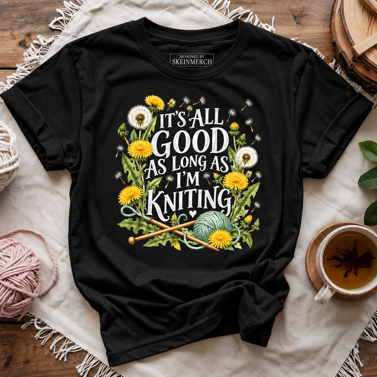 It’s All Good As Long As I’m Knitting T-Shirt