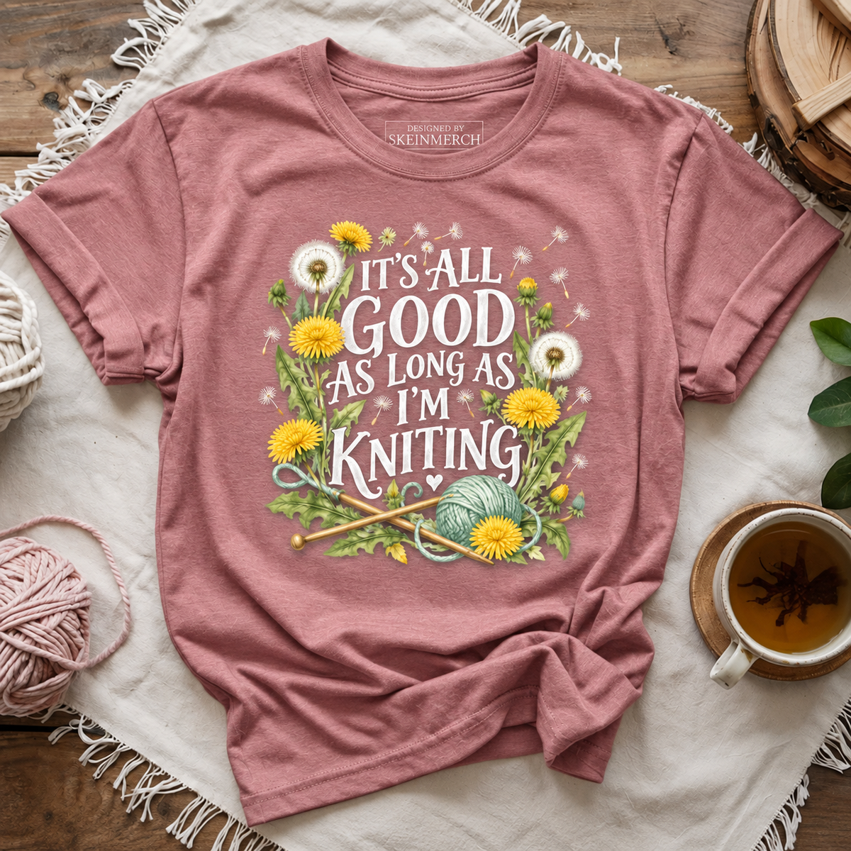 It’s All Good As Long As I’m Knitting T-Shirt