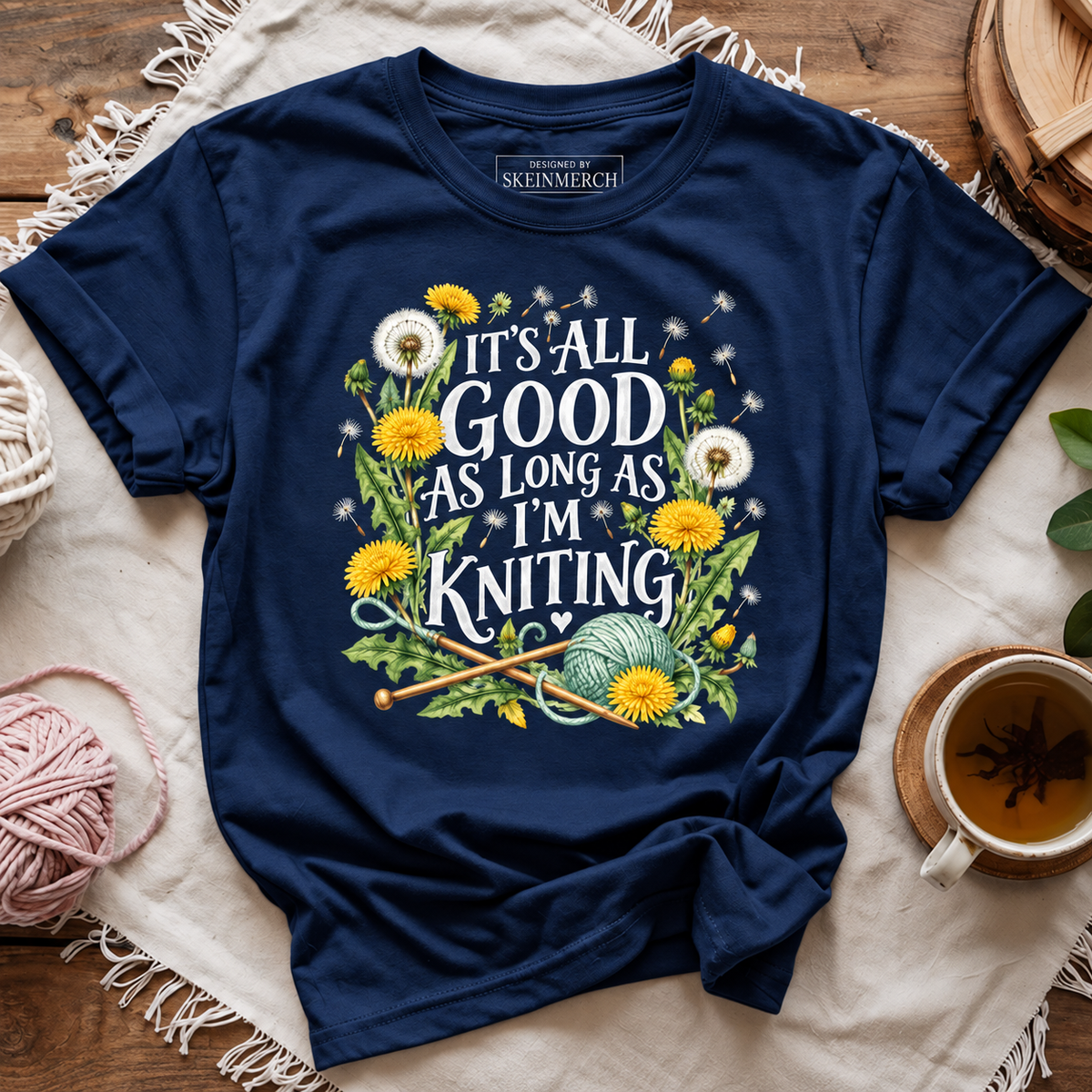 It’s All Good As Long As I’m Knitting T-Shirt