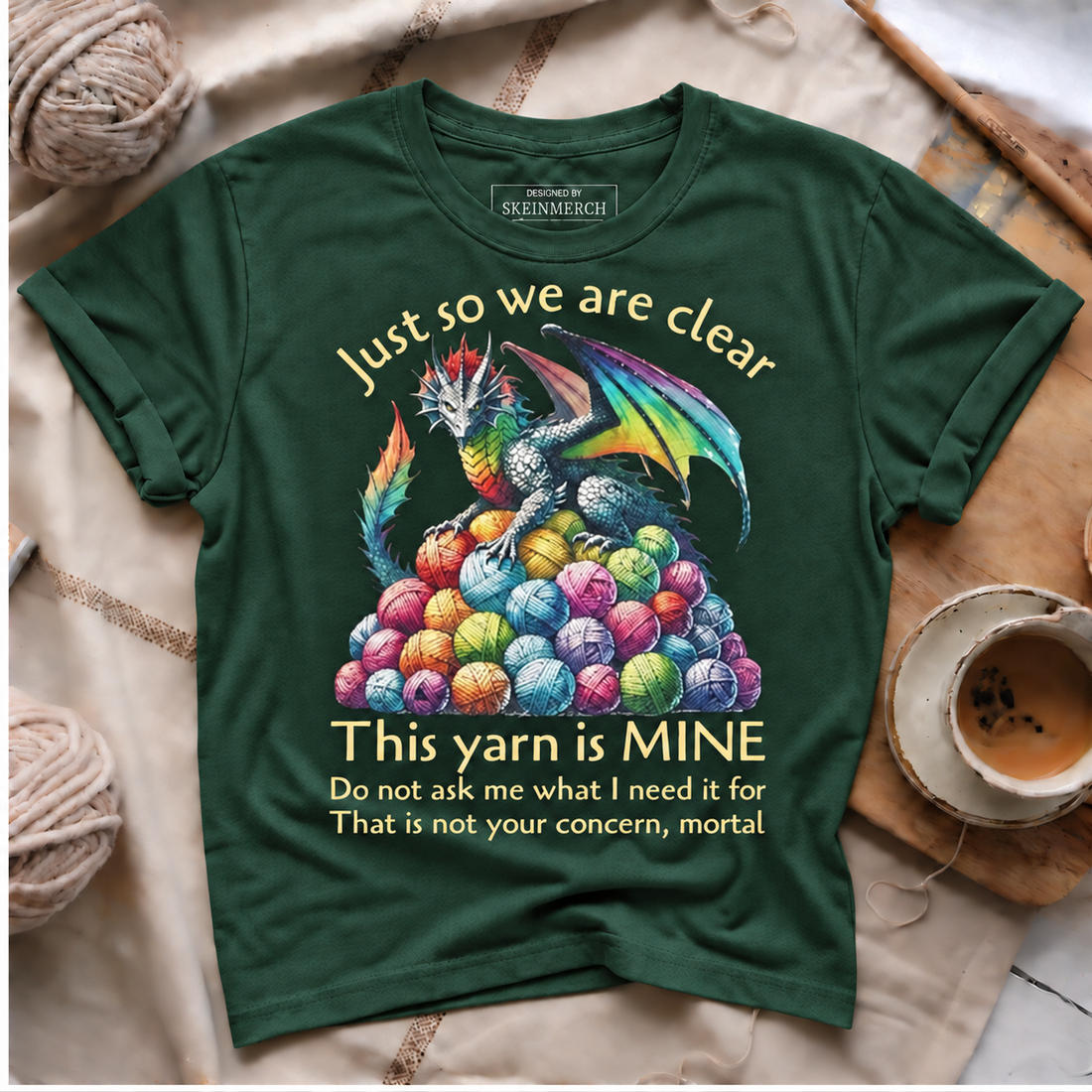 Dragon Just So We Are Clear This Yarn Is Mine Funny knitting T-Shirt