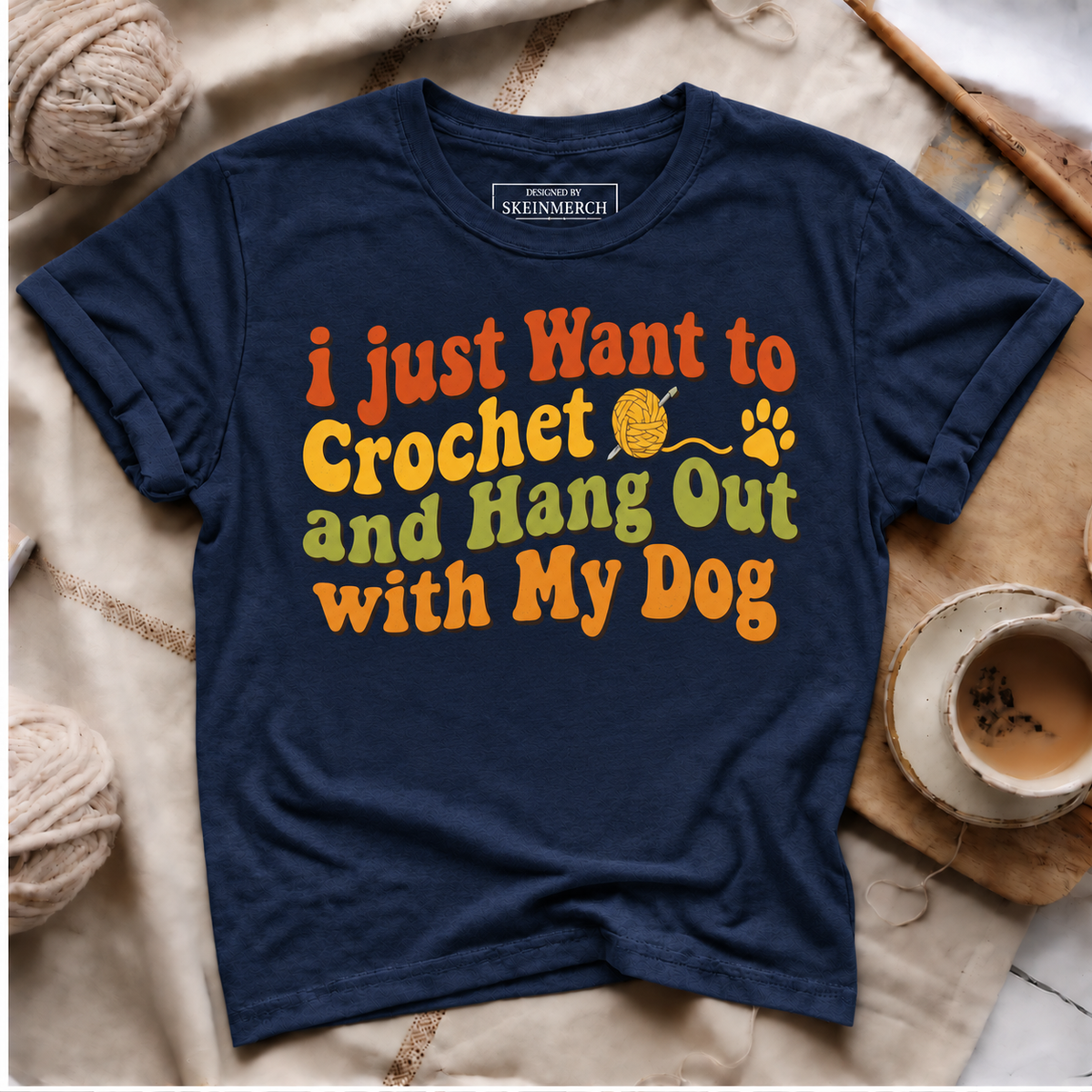 i just Want to Crochet and Hang Out with My Dog T-Shirt