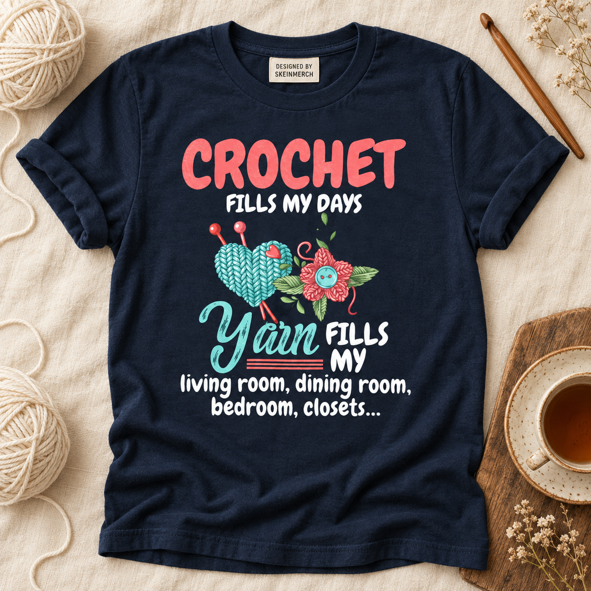 Crochet Yarn Fills My Days Yarn Fills Knitter Crochet T-Shirt