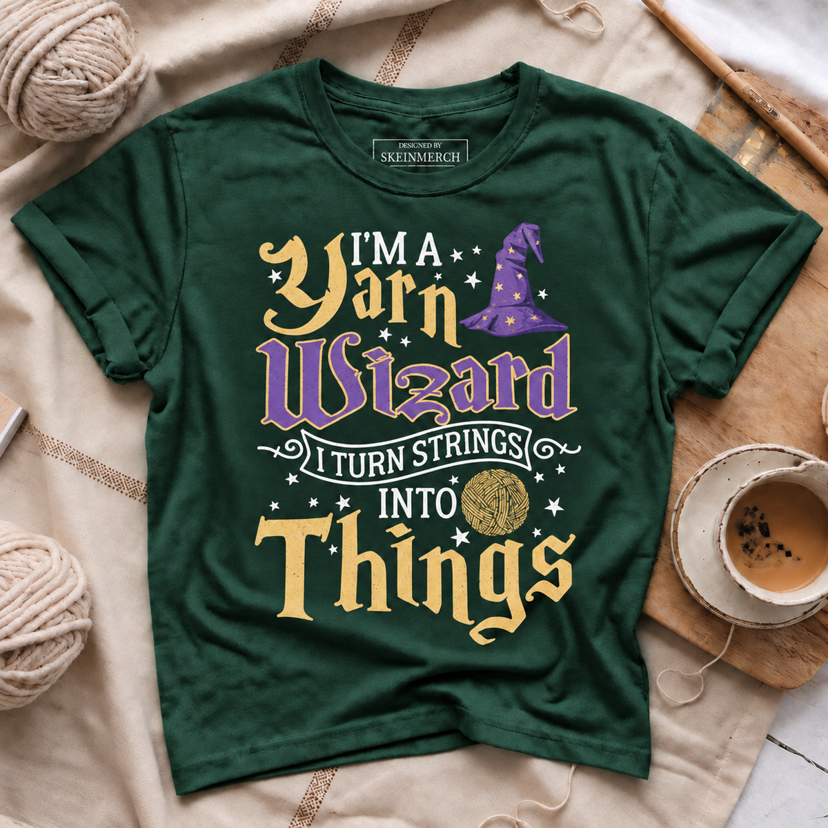 I'm A Yarn Wizard I Turn Strings Into Things Funny Crochet T-Shirt