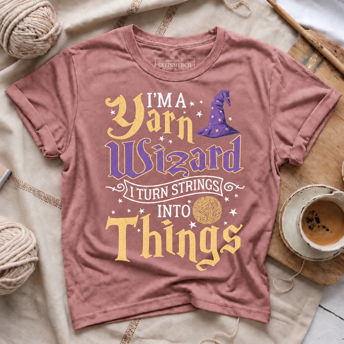 I'm A Yarn Wizard I Turn Strings Into Things Funny Crochet T-Shirt