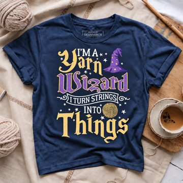 I'm A Yarn Wizard I Turn Strings Into Things Funny Crochet T-Shirt