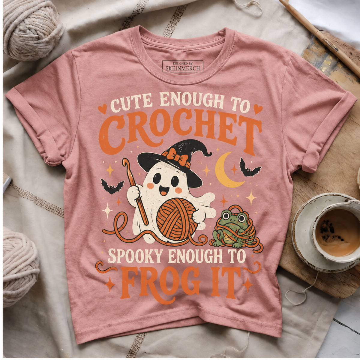 Cute Enough To Crochet Spooky Enough To Frog It Rose Gold flat lay T-Shirt mockup