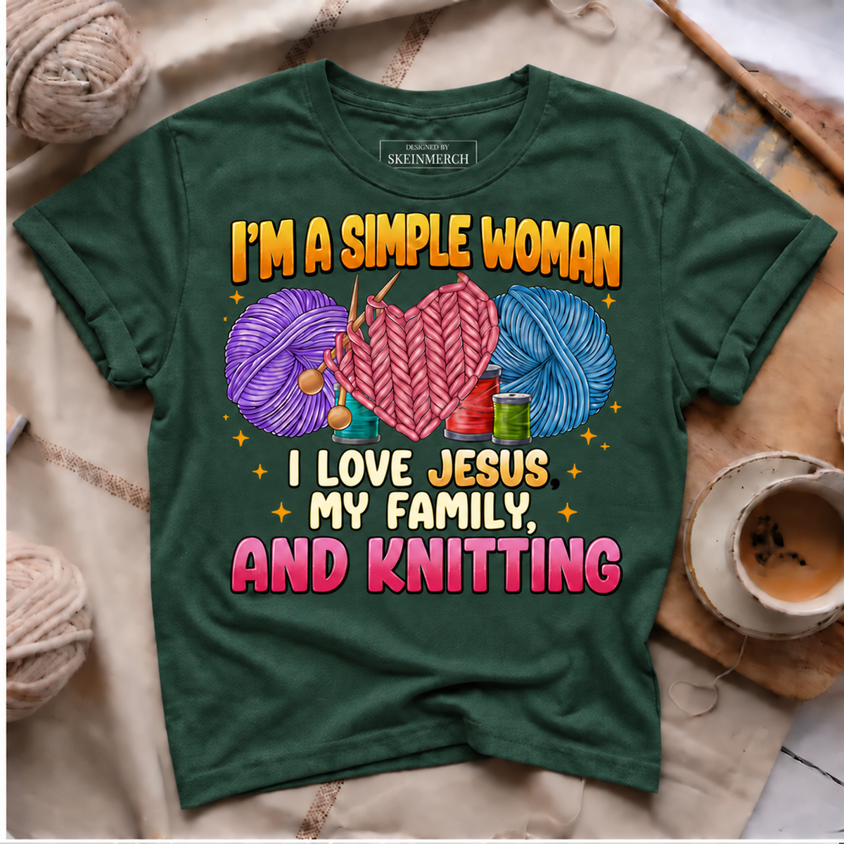 I'm A Simple Woman I Love Jesus My Family And Knitting T-Shirt - Forest Green